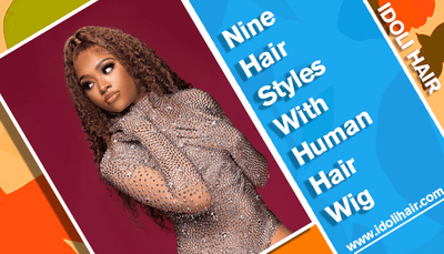Nine Hair Styles With Human Hair Wig