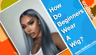 How Do Beginners Wear A Wig?