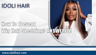 How To Prevent Wig Hair Shedding? ANSWERED!
