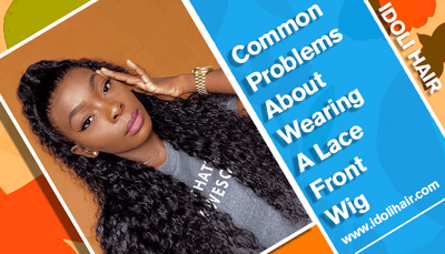 Common Problems About Wearing A Lace Front Wig