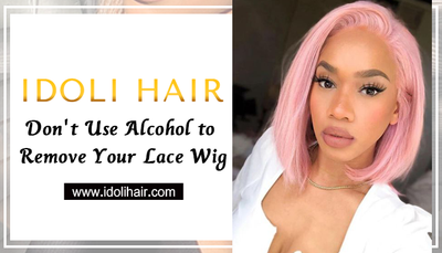 Don't Use Alcohol to Remove Your Lace Wig